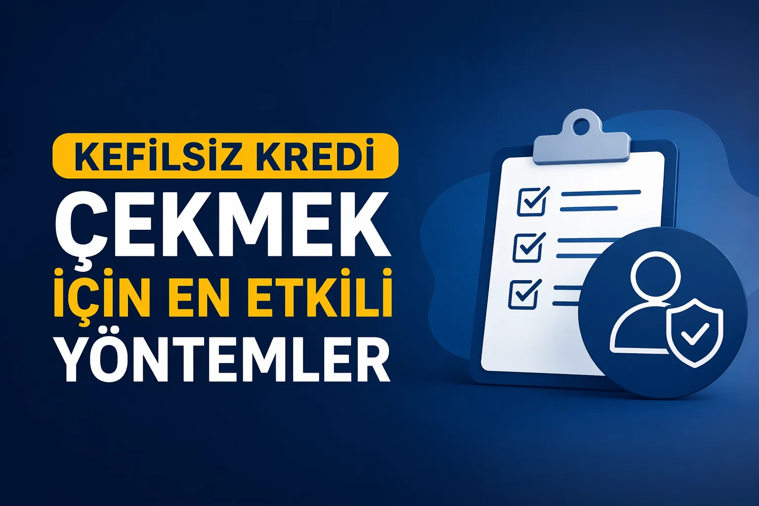 Kefilsiz Kredi Çekmek İçin En Etkili Yöntemler